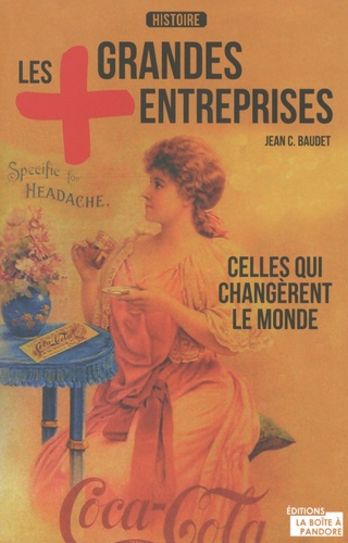 Les Plus Grandes Entreprises - Celles Qui Changèrent Le Monde
