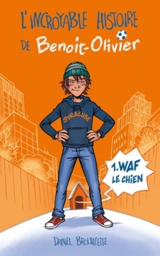 L'incroyable Histoire De Benoit-Olivier - Tome 1 - Waf Le Chien