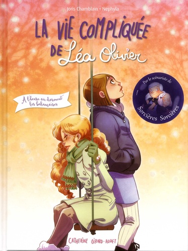 La Vie Compliquée De Léa Olivier - A L'heure Où Dorment Les Balançoires