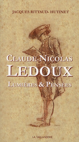 Claude-Nicolas Ledoux - Lumières Et Pensées