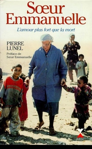 Soeur Emmanuelle - L'amour Plus Fort Que La Mort