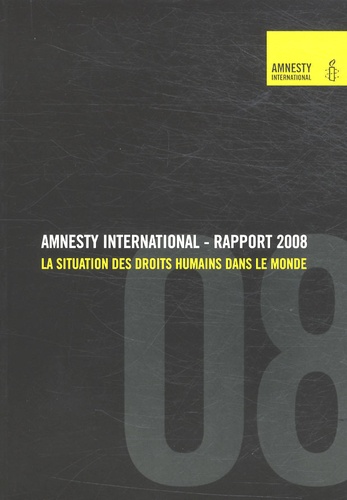 Rapport 2008 - La Situation Des Droits Humains Dans Le Monde