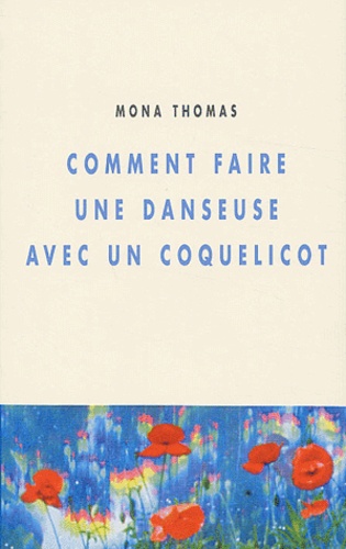 Comment Faire Une Danseuse Avec Un Coquelicot