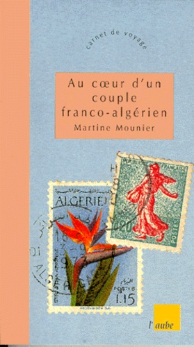 Voyage Au Coeur D'un Couple Franco-Algérien
