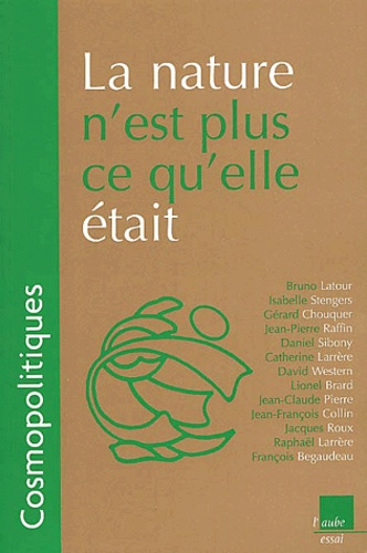 Cosmopolitiques N° 1 : La Nature N'est Plus Ce Qu'elle Était