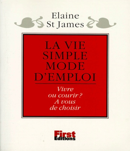 La Vie Simple - Des Idees Toutes Simples Pour Travailler Un Peu Moins Et Vivre Beaucoup Mieux