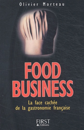 Food Business : La face cachée de la gastronomie française