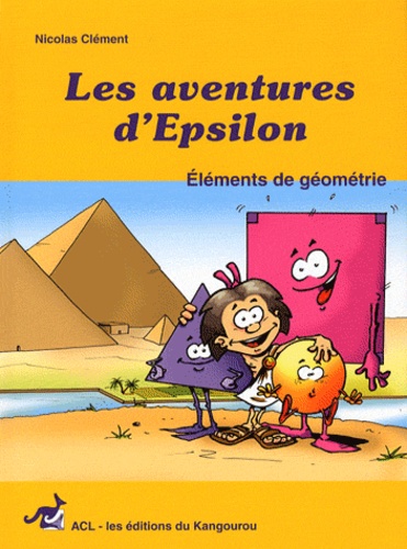 Les Aventures D'epsilon - Tome 1, Eléments De Géométrie