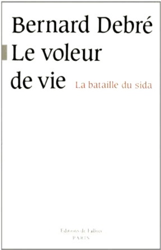 Le Voleur De Vie - La Bataille Du Sida
