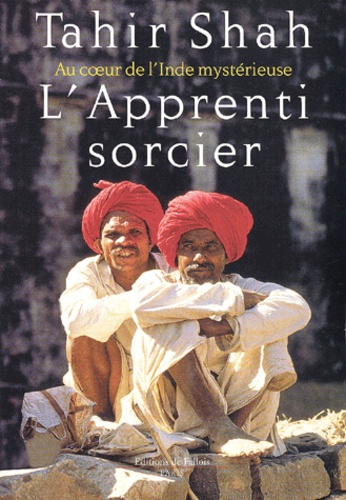 L'apprenti Sorcier - Au Coeur De L'inde Mystérieuse
