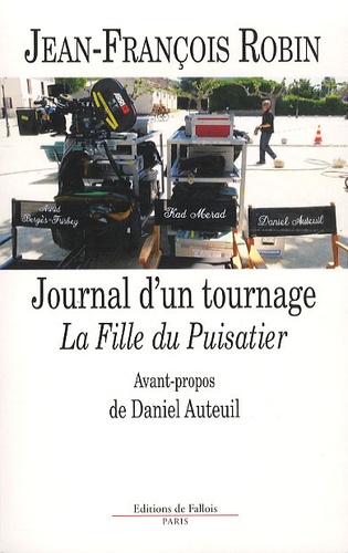 Journal D'un Tournage : La Fille Du Puisatier