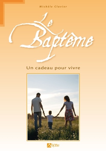 Le Bapteme - Un Cadeau Pour Vivre