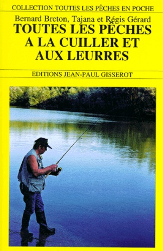 Toutes Les Pêches À La Cuiller Et Autres Leurres