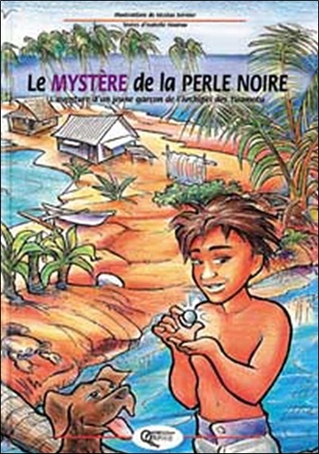 Le Mystère De La Perle Noire - Une Aventure De Vaki, Petit Garçon De Tuamotu