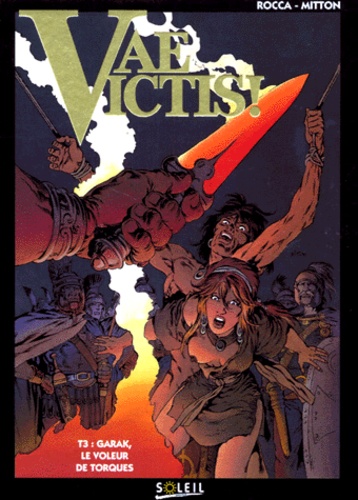 Vae Victis ! - Tome 3 - Garak, Le Voleur De Torques