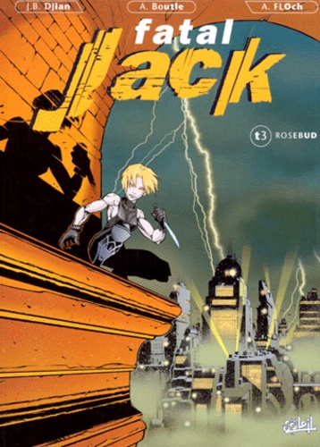 Fatal Jack Tome 3 - Rosebud