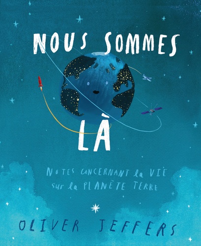 Nous Sommes Là - Notes Concernant La Vie Sur La Planète Terre