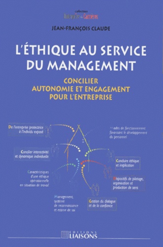 L'ethique Au Service Du Management - Concilier Autonomie Et Engagement Pour L'entreprise