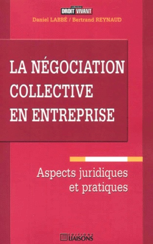 La Négociation Collective En Entreprise - Aspects Juridiques Et Pratiques