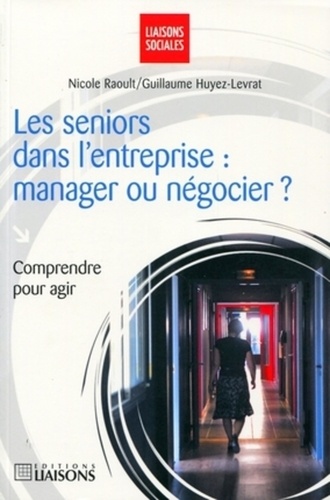Les Seniors Dans L'entreprise : Manager Ou Négocier ?