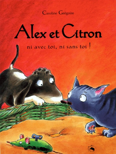 Alex Et Citron - Ni Avec Toi, Ni Sans Toi !