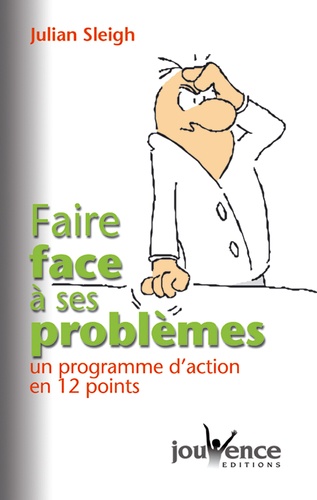 Faire Face À Ses Problèmes - Un Programme D'action En 12 Points