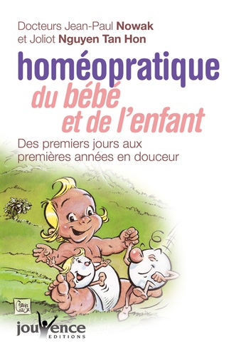 Homéopratique Du Bébé Et De L'enfant - Des Premiers Jours Aux Premières Années En Douceur