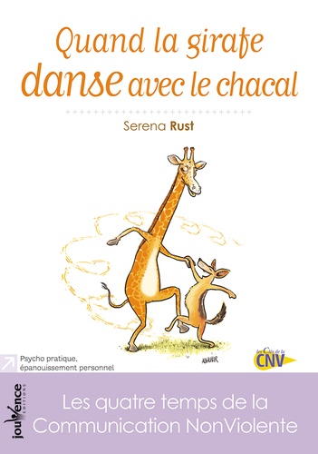Quand La Girafe Danse Avec Le Chacal - Les Quatre Temps De La Communication Nonviolente