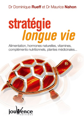 Stratégie Longue Vie - Alimentation, Hormones Naturelles, Vitamines, Compléments Nutritionnels, Plantes Médicinales