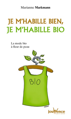 Je M'habille Bien, Je M'habille Bio - La Mode Bio À Fleur De Peau