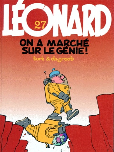 Léonard - Tome 27 - On A Marché Sur Le Génie !