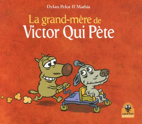 Victor Qui Pète Tome 4 - La Grand-Mère De Victor Qui Pète