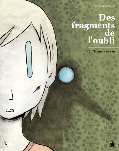 Des Fragments De L'oubli Tome 3 - L'homme Oiseau
