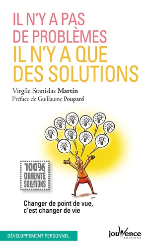 Il N'y A Pas De Problèmes, Il N'y A Que Des Solutions - Changer De Point De Vue, C'est Changer De Vie