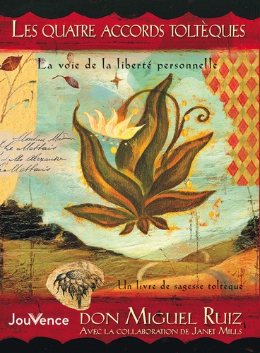 Les Quatre Accords Toltèques - La Voie De La Liberté Personnelle