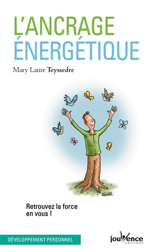 L'ancrage Énergétique - Retrouvez La Force En Vous !