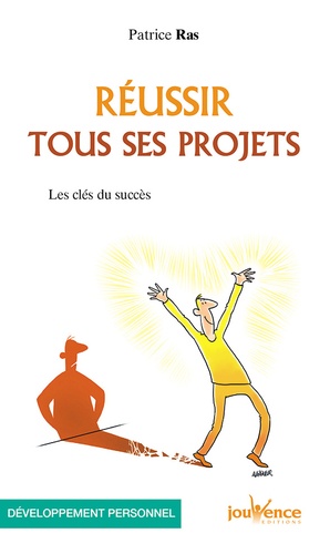 Réussir Tous Ses Projets - Les Clés Du Succès