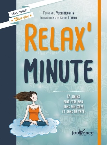 Relax' Minute - 12 Jours Pour Être Bien Dans Son Corps Et Dans Sa Tête