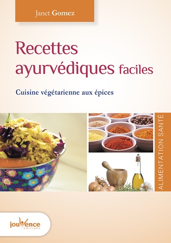Recettes Ayurvédiques Faciles - Cuisine Végétarienne Aux Épices