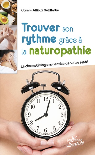 Trouver Son Rythme Grâce À La Naturopathie - La Chronobiologie Au Service De Votre Santé