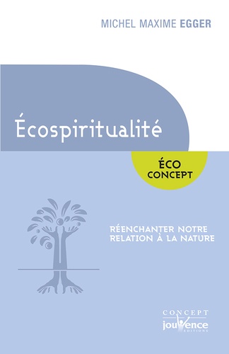 L'écospiritualité - Réenchanter Notre Relation À La Nature