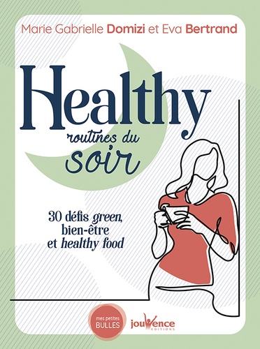 Healthy Routines Du Soir - 30 Défis Green, Bien-Être Et Healthy Food