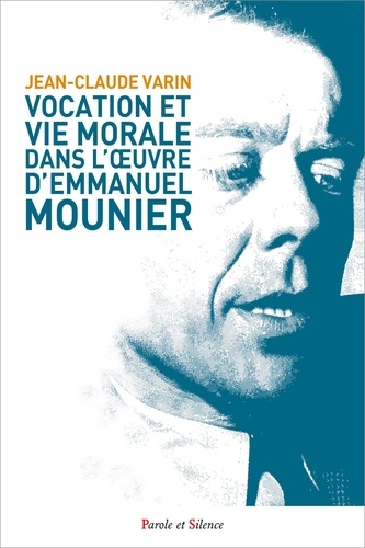 Vocation Et Vie Morale Dans L'oeuvre D'emmanuel Mounier