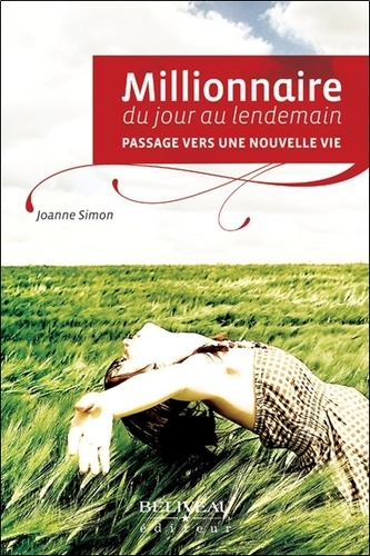 Millionnaire Du Jour Au Lendemain - Passage Vers Une Nouvelle Vie
