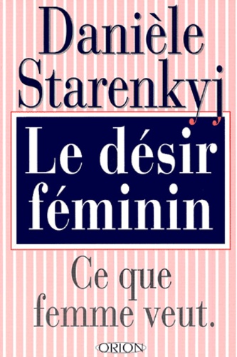 Le Désir Feminin - Ce Que Femme Veut