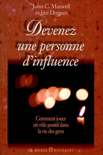 Devenez Une Personne D'influence - Comment Jouer Un Role Positif Dans La Vie Des Gens