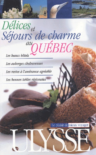 Delices Et Sejours De Charme Au Quebec