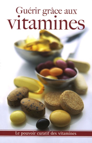 Guérir Grâce Aux Vitamines