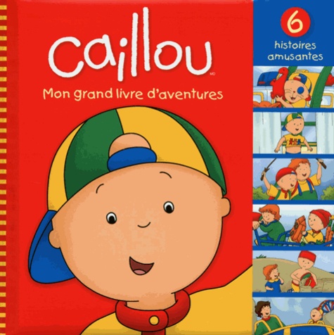 Caillou : Mon Grand Livre D'aventures