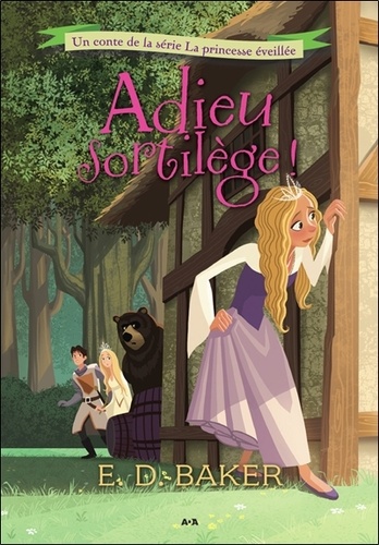 La Princesse Éveillée Tome 2 - Adieu Sortilège !